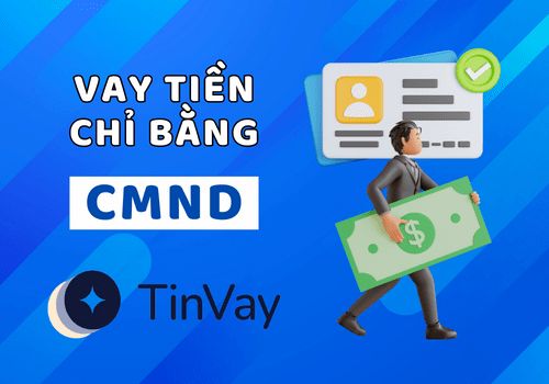 Hướng dẫn cách vay tiền tại Tinvay