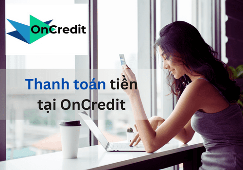 Cách để thanh toán tiền tại Oncredit