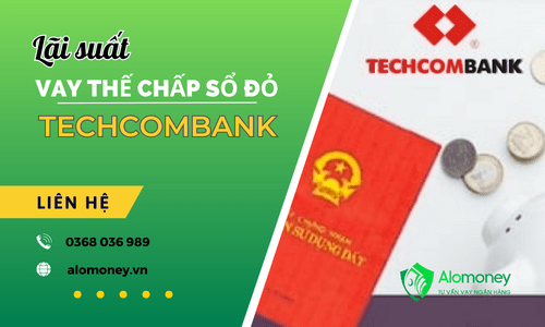 Lãi suất vay thế chấp sổ đỏ tại Techcombank