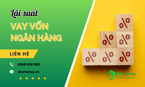 Lãi suất vay vốn ngân hàng là bao nhiêu ?